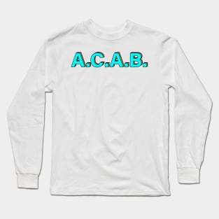 All Cops Are Bastards #ACAB Long Sleeve T-Shirt